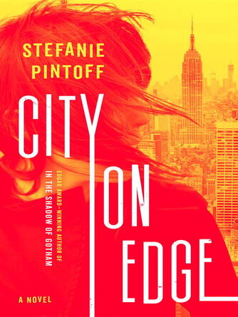 Stefanie Pintoff: City on Edge : A Novel