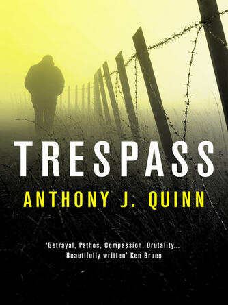 Anthony J. Quinn: Trespass