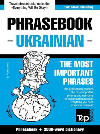 Andrey Taranov: Phrasebook Ukrainian : The Most Important Phrases--Phrasebook + 3000-Word Dictionary