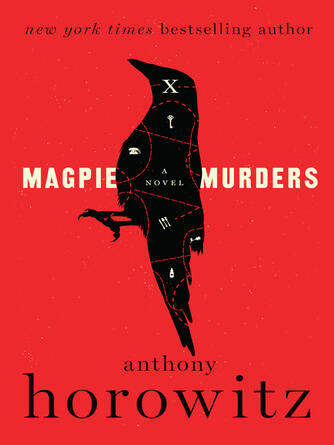 Anthony Horowitz: Magpie Murders : A Novel