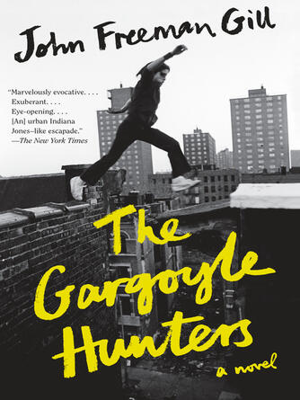 John Freeman Gill: The Gargoyle Hunters : A novel