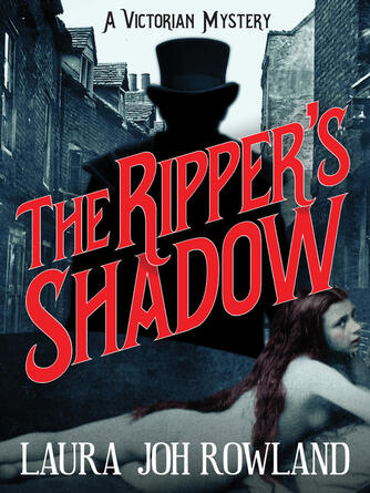 Laura Joh Rowland: The Ripper's Shadow : A Victorian Mystery