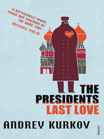 Andrey Kurkov: The President's Last Love