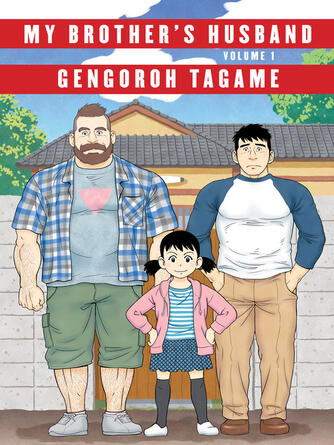 Gengoroh Tagame: My Brother's Husband, Volume 1