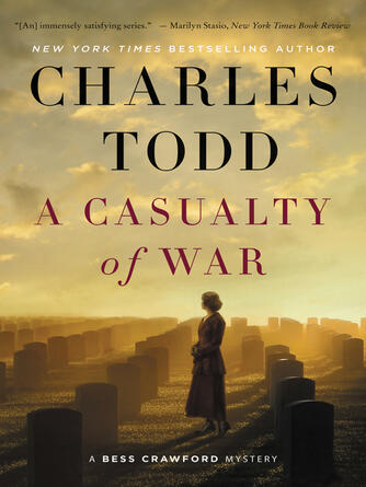 Charles Todd: A Casualty of War : A Bess Crawford Mystery