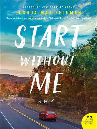 Joshua Max Feldman: Start Without Me : A Novel