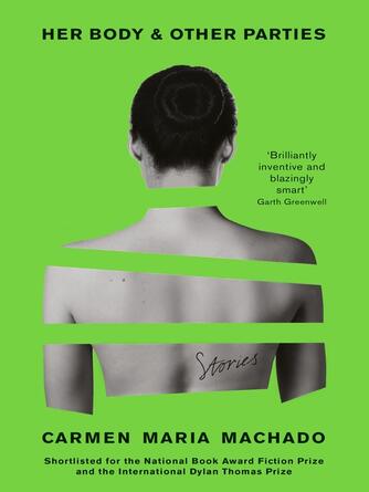 Carmen Maria Machado: Her Body and Other Parties