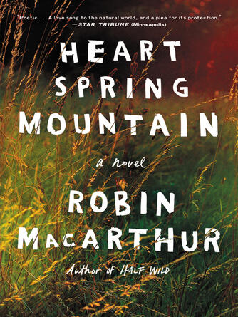 Robin MacArthur: Heart Spring Mountain : A Novel
