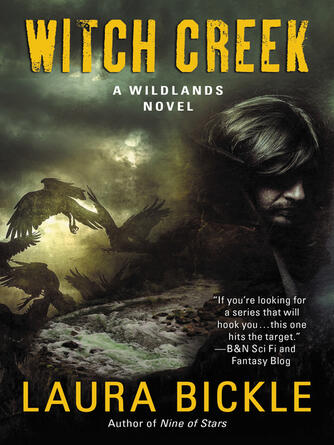 Laura Bickle: Witch Creek : A Wildlands Novel