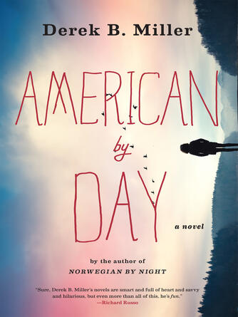 Derek B. Miller: American by Day
