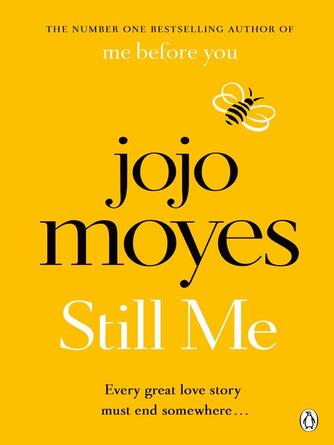 Jojo Moyes: Still Me : Discover the love story that captured 21 million hearts