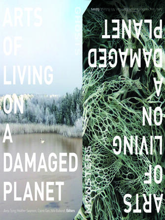 Anna Lowenhaupt Tsing: Arts of Living on a Damaged Planet : Ghosts and Monsters of the Anthropocene