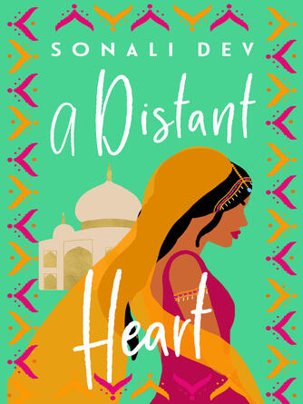 Sonali Dev: A Distant Heart