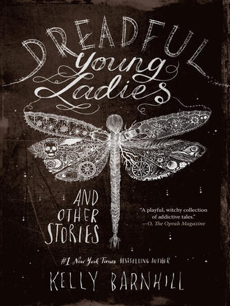 Kelly Barnhill: Dreadful Young Ladies and Other Stories