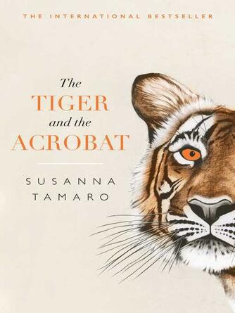 Susanna Tamaro: The Tiger and the Acrobat