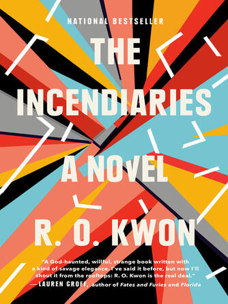 R. O. Kwon: The Incendiaries : A Novel
