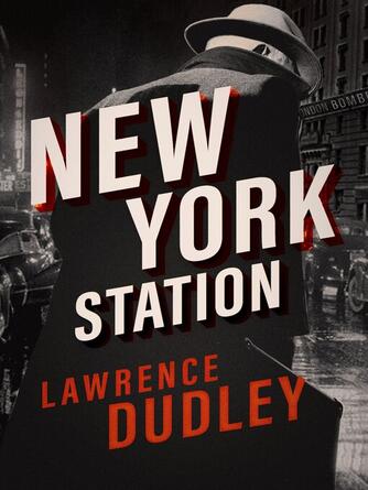 Lawrence Dudley: New York Station