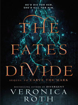 Veronica Roth: The Fates Divide