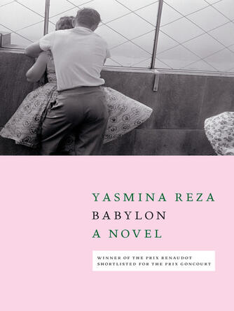 Yasmina Reza: Babylon
