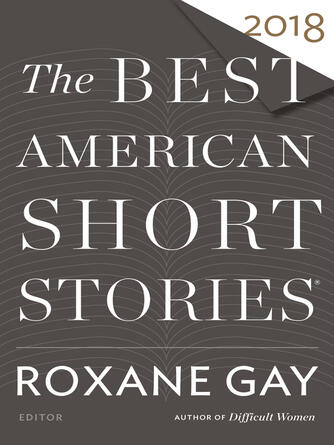 Roxane Gay: The Best American Short Stories 2018