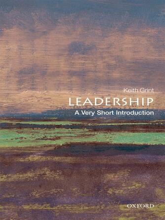 Keith Grint: Leadership : A Very Short Introduction