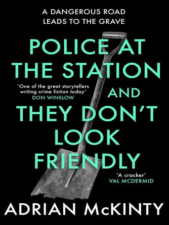 Adrian McKinty: Police at the Station and They Don't Look Friendly