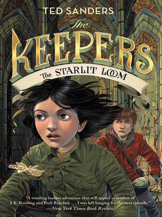 Ted Sanders: The Keepers : The Starlit Loom