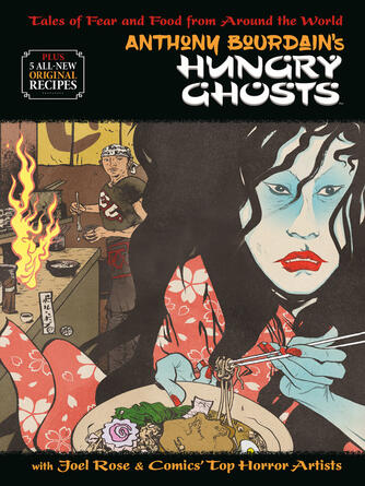 Anthony Bourdain: Anthony Bourdain's Hungry Ghosts