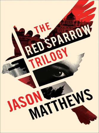Jason Matthews: Red Sparrow Trilogy eBook Boxed Set