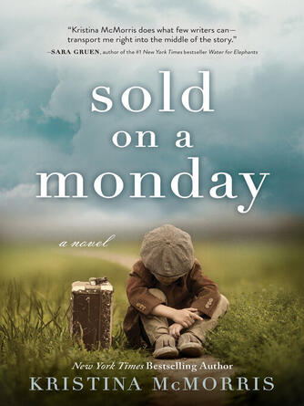 Kristina McMorris: Sold on a Monday : A Novel