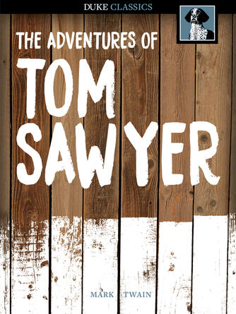 Mark Twain: The Adventures of Tom Sawyer