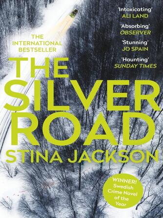 Stina Jackson: The Silver Road : This compelling and haunting read is perfect for fans of Daniel Woodrell's Winter's Bone