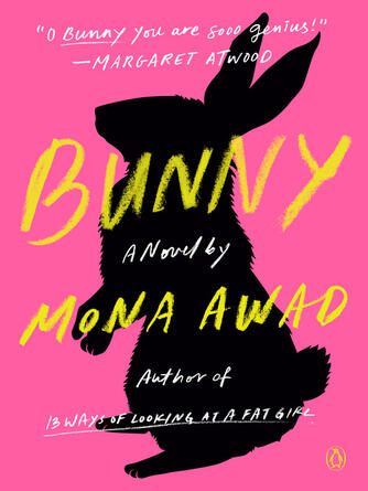 Mona Awad: Bunny : A Novel