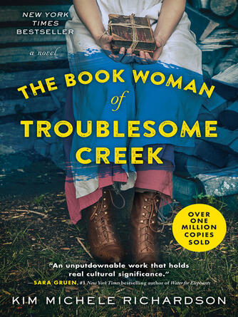 Kim Michele Richardson: The Book Woman of Troublesome Creek : A Novel