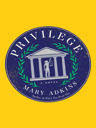 Mary Adkins: Privilege : A Novel
