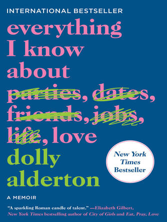 Dolly Alderton: Everything I Know About Love : A Memoir