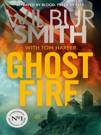 Wilbur Smith: Ghost Fire : The Courtney series continues in this bestselling novel from the master of adventure, Wilbur Smith