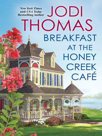 Jodi Thomas: Breakfast at the Honey Creek Café