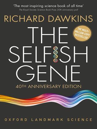 Richard Dawkins: The Selfish Gene : 40th Anniversary edition