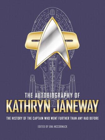 Una McCormack: The Autobiography of Kathryn Janeway : A Star Trek novel