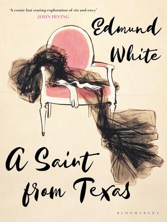 Edmund White: A Saint from Texas