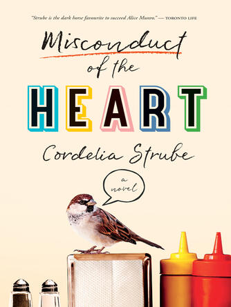 Cordelia Strube: Misconduct of the Heart : A Novel