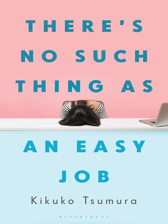 Kikuko Tsumura: There's No Such Thing as an Easy Job