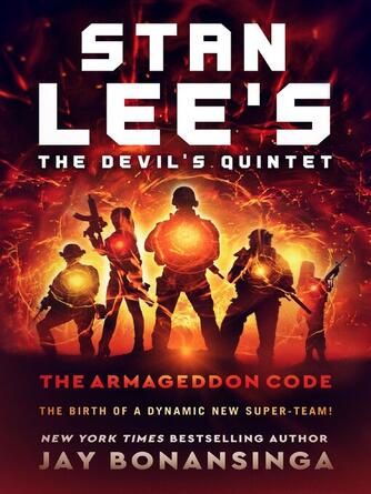 Jay Bonansinga: The Armageddon Code : Stan Lee's The Devil's Quintet Series, Book 1