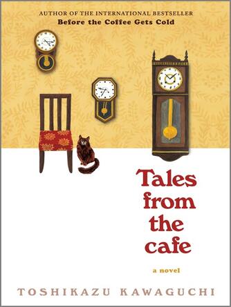 Toshikazu Kawaguchi: Tales from the Cafe : A Novel
