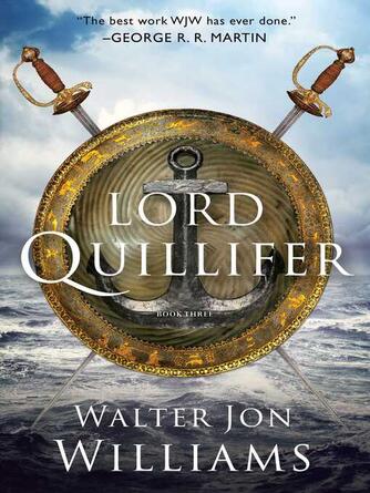 Walter Jon Williams: Lord Quillifer