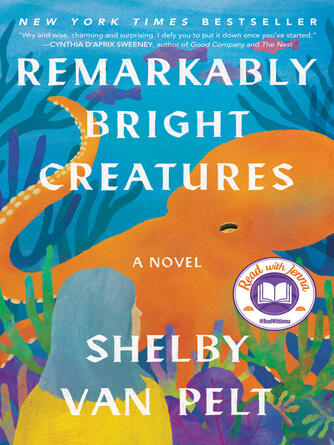 Shelby Van Pelt: Remarkably Bright Creatures : A Read with Jenna Pick