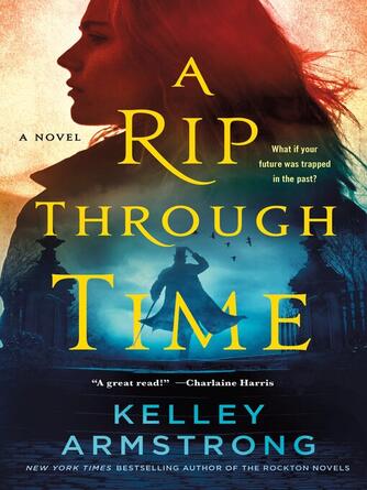 Kelley Armstrong: A Rip Through Time