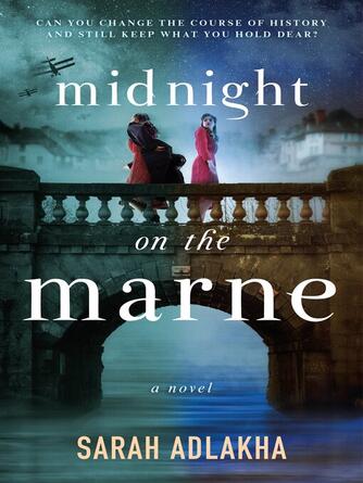 Sarah Adlakha: Midnight on the Marne : A Novel