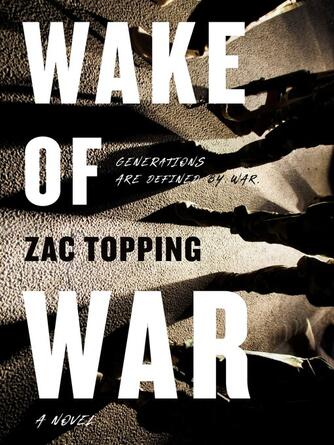 Zac Topping: Wake of War : A Novel